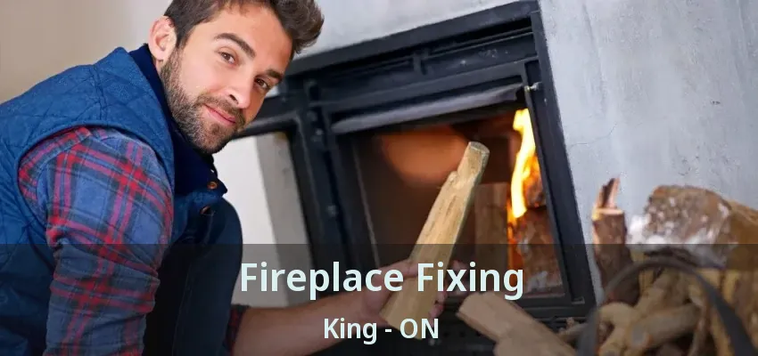 Fireplace Fixing King - ON