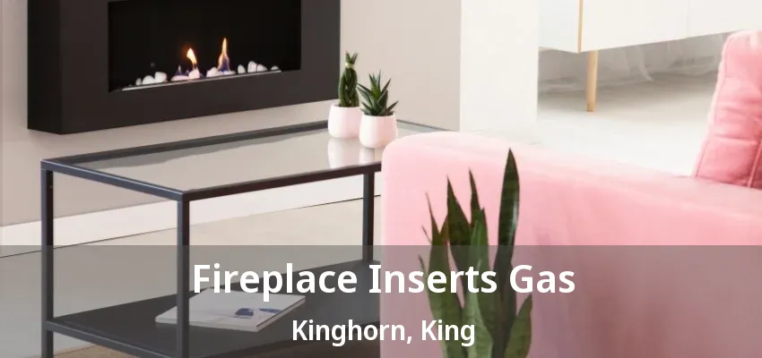 Fireplace Inserts Gas Kinghorn, King - ON