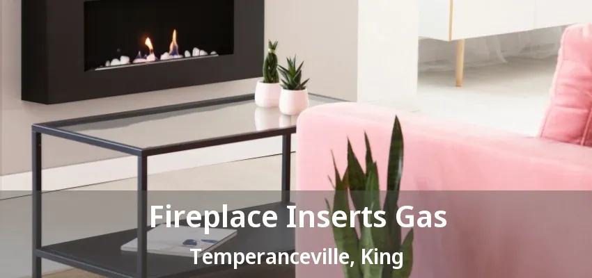 Fireplace Inserts Gas Temperanceville, King - ON Fireplace Inserts Gas Temperanceville, King - ON