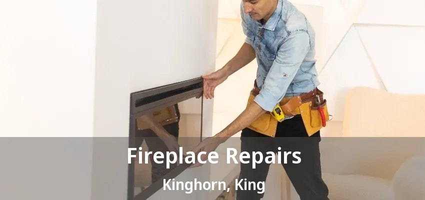 Fireplace Repairs Kinghorn, King - ON