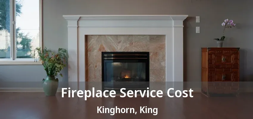 Fireplace Service Cost Kinghorn, King - ON