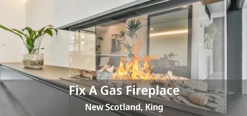 Fix A Gas Fireplace New Scotland, King - ON Fix A Gas Fireplace New Scotland, King - ON