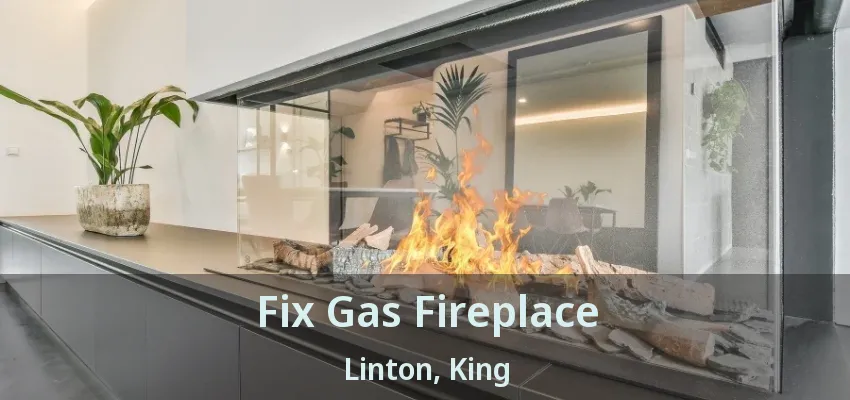 Fix Gas Fireplace Linton, King - ON