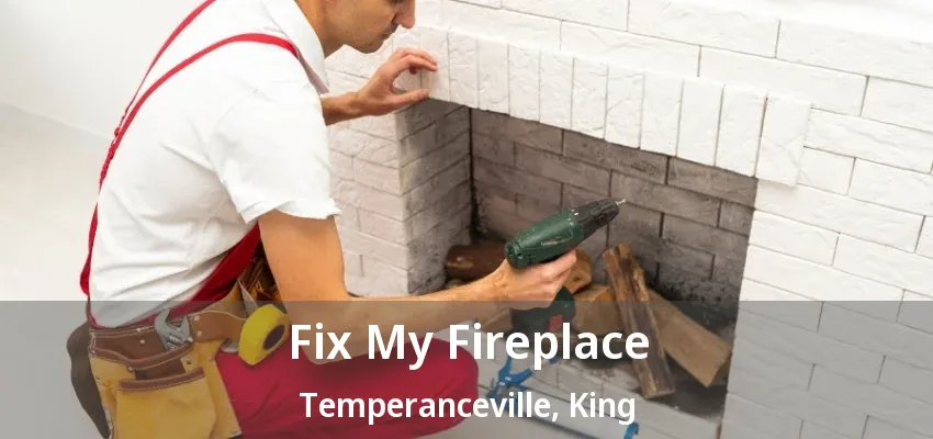 Fix My Fireplace Temperanceville, King - ON Fix My Fireplace Temperanceville, King - ON