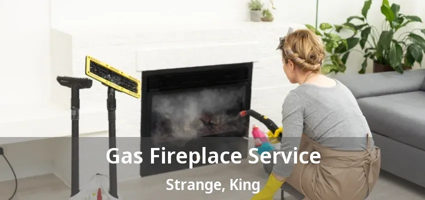 Gas Fireplace Service Strange, King - ON Gas Fireplace Service Strange, King - ON