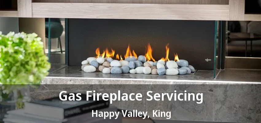 Gas Fireplace Servicing Happy Valley, King - ON Gas Fireplace Servicing Happy Valley, King - ON