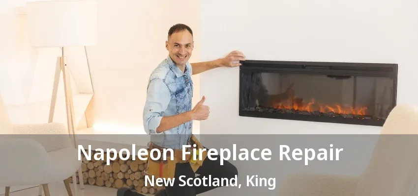 Napoleon Fireplace Repair New Scotland, King - ON Napoleon Fireplace Repair New Scotland, King - ON