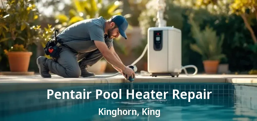 Pentair Pool Heater Repair Kinghorn, King - ON Pentair Pool Heater Repair Kinghorn, King - ON