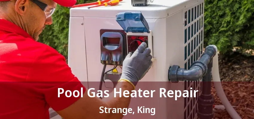 Pool Gas Heater Repair Strange, King - ON Pool Gas Heater Repair Strange, King - ON