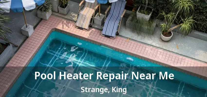 Pool Heater Repair Near Me Strange, King - ON Pool Heater Repair Near Me Strange, King - ON