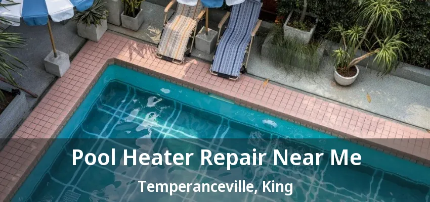 Pool Heater Repair Near Me Temperanceville, King - ON Pool Heater Repair Near Me Temperanceville, King - ON