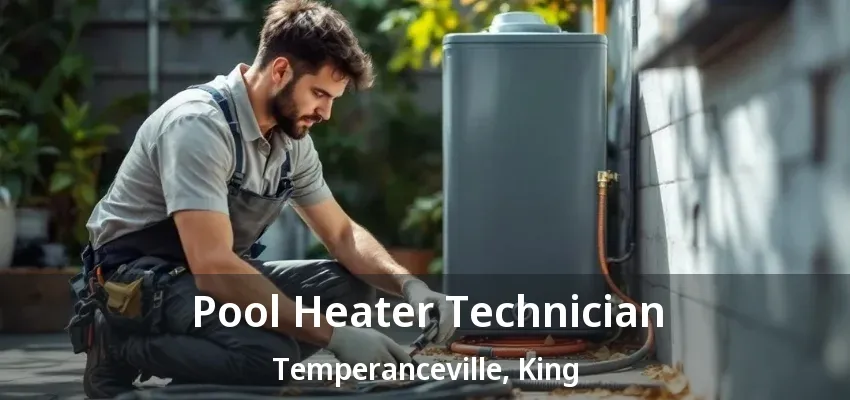 Pool Heater Technician Temperanceville, King - ON Pool Heater Technician Temperanceville, King - ON