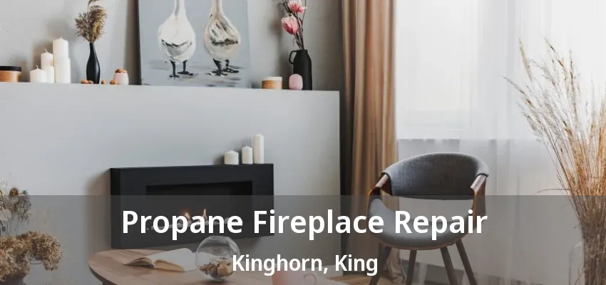 Propane Fireplace Repair Kinghorn, King - ON