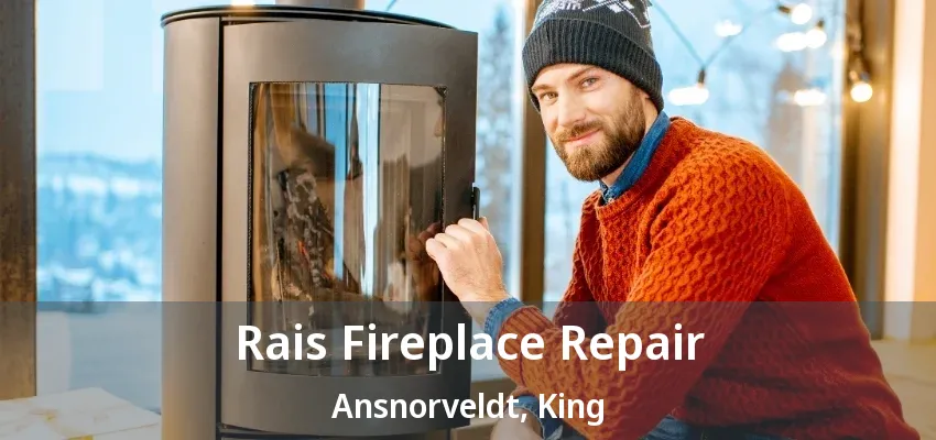 Rais Fireplace Repair Ansnorveldt, King - ON Rais Fireplace Repair Ansnorveldt, King - ON
