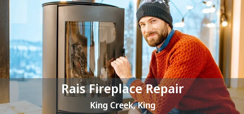 Rais Fireplace Repair King Creek, King - ON Rais Fireplace Repair King Creek, King - ON