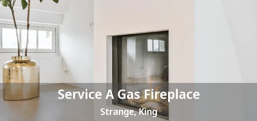 Service A Gas Fireplace Strange, King - ON Service A Gas Fireplace Strange, King - ON