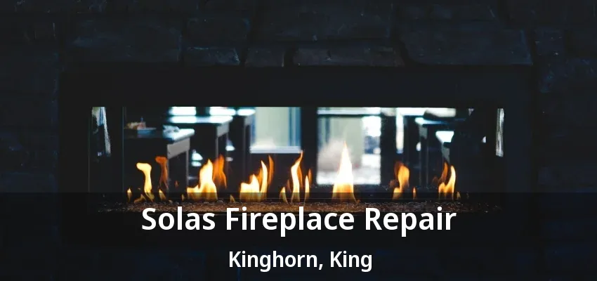 Solas Fireplace Repair Kinghorn, King - ON