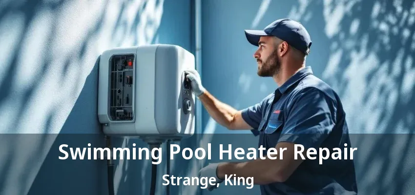 Swimming Pool Heater Repair Strange, King - ON Swimming Pool Heater Repair Strange, King - ON