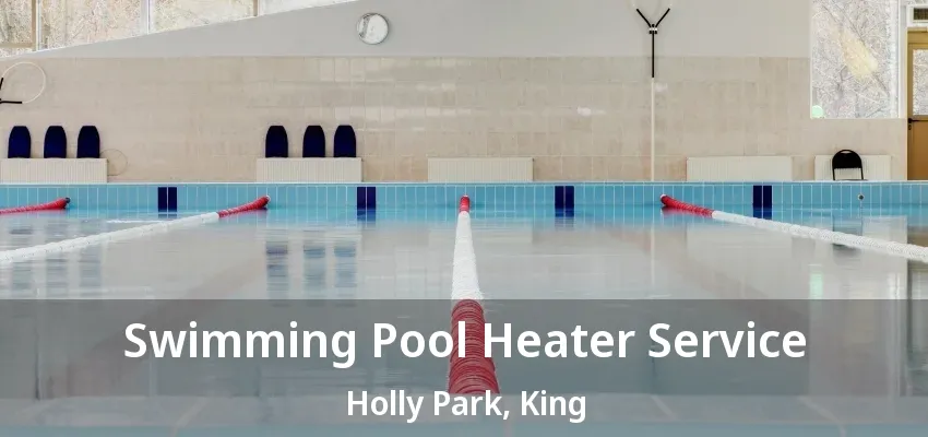 Swimming Pool Heater Service Holly Park, King - ON Swimming Pool Heater Service Holly Park, King - ON