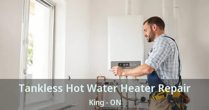 Tankless Hot Water Heater Repair King - ON